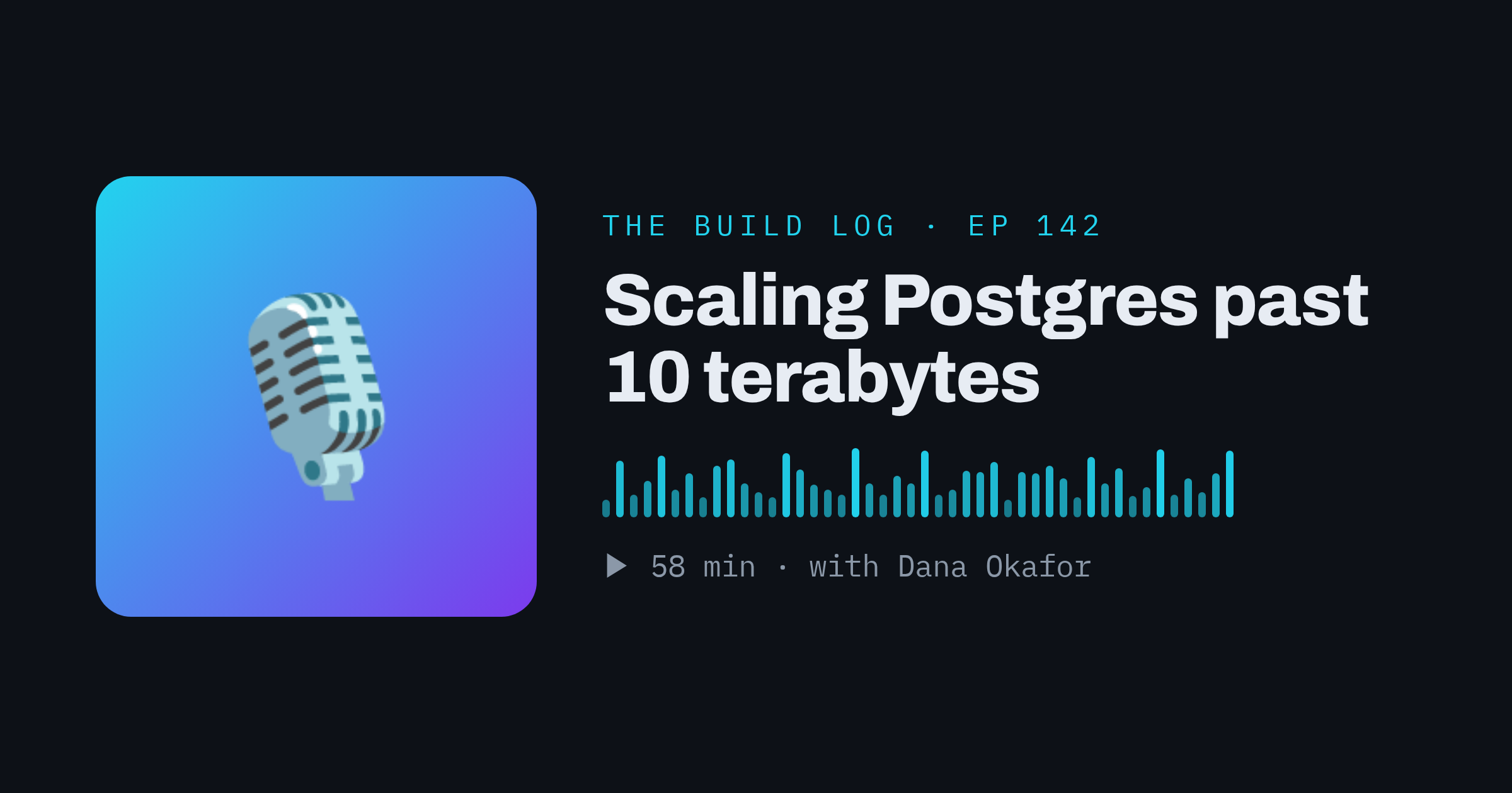 Podcast card: The Build Log episode 142, Scaling Postgres, 58 min